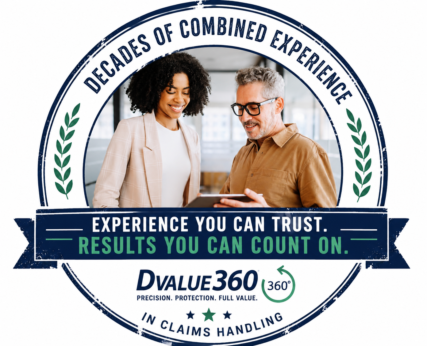 DValue360 decades of combined experience in claims handling—experience you can trust and results you can count on.